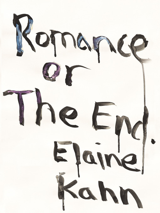 Title details for Romance or the End by Elaine Kahn - Available